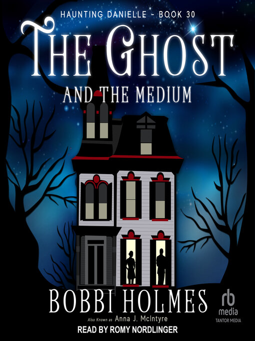 Title details for The Ghost and the Medium by Bobbi Holmes - Available